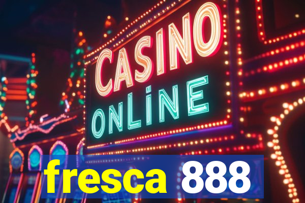 fresca 888