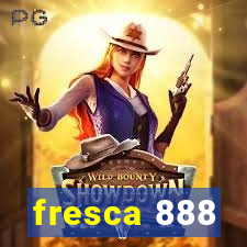 fresca 888