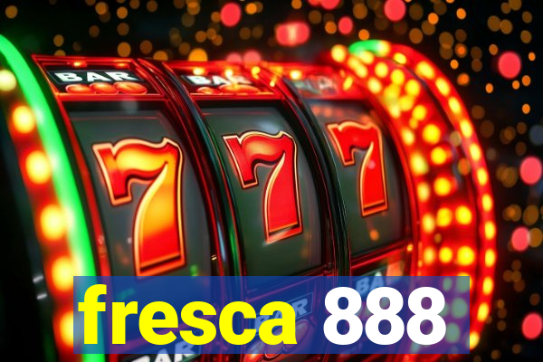 fresca 888