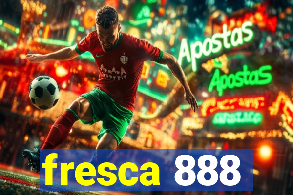 fresca 888