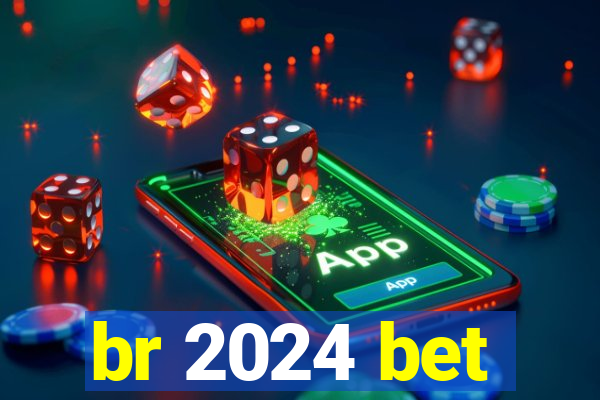 br 2024 bet