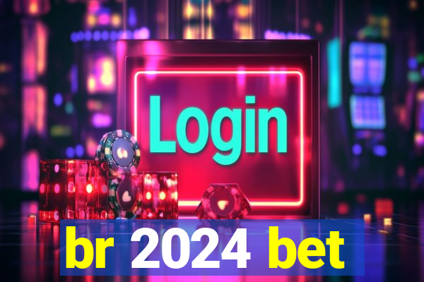 br 2024 bet