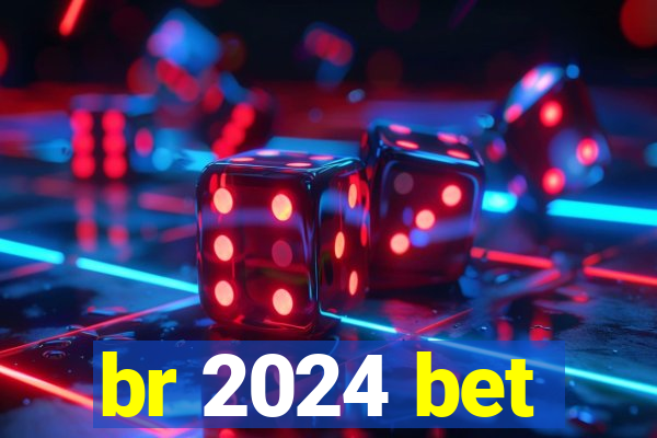 br 2024 bet