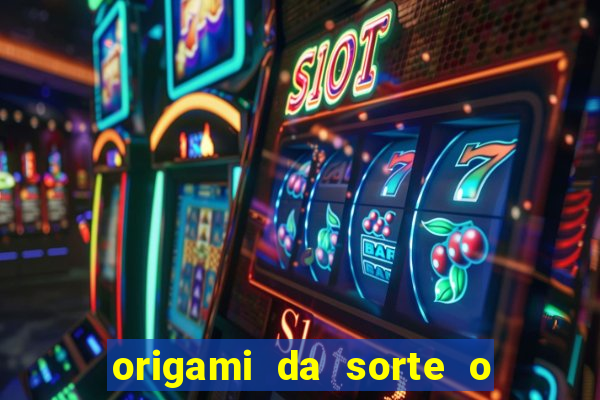 origami da sorte o que escrever