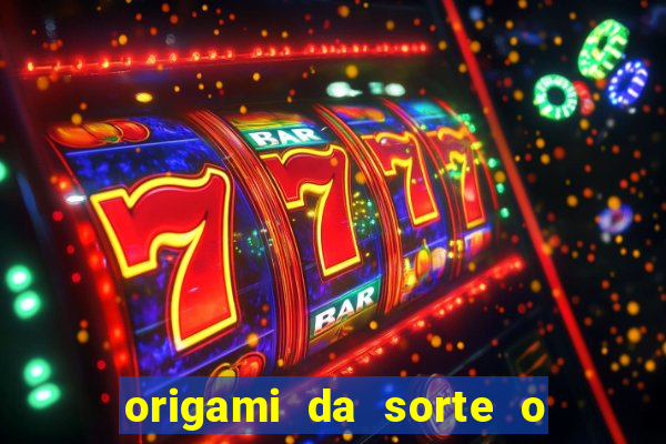 origami da sorte o que escrever