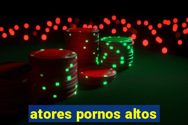 atores pornos altos