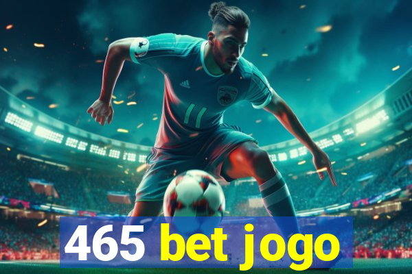 465 bet jogo