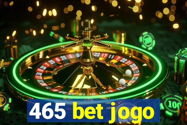 465 bet jogo