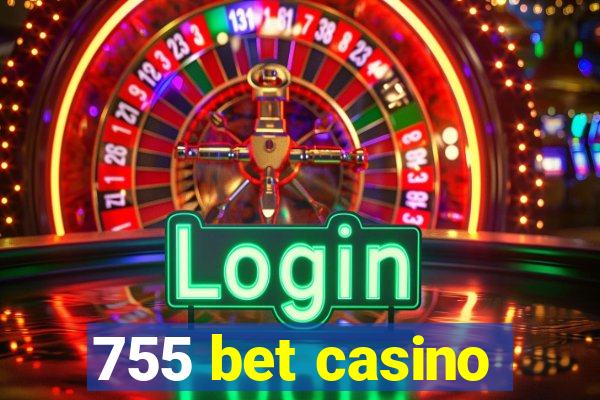 755 bet casino