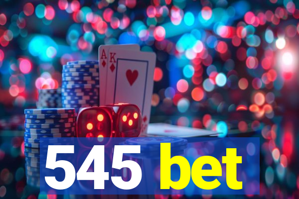 545 bet