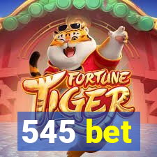 545 bet