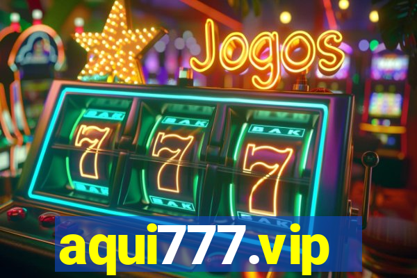 aqui777.vip