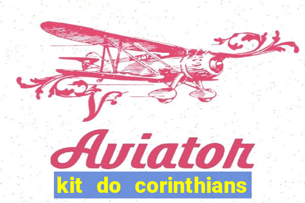 kit do corinthians dls 2019