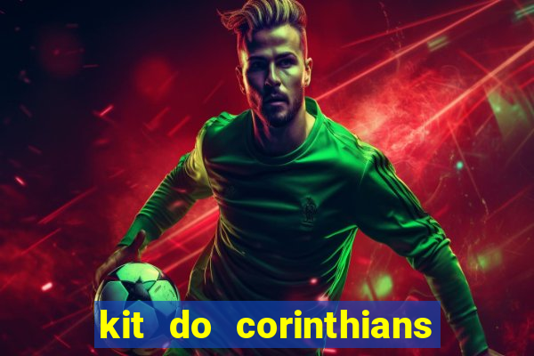 kit do corinthians dls 2019