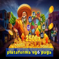 plataforma sg6 paga