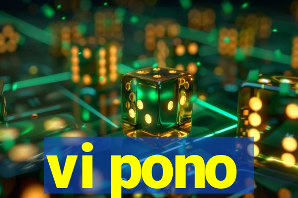 vi pono