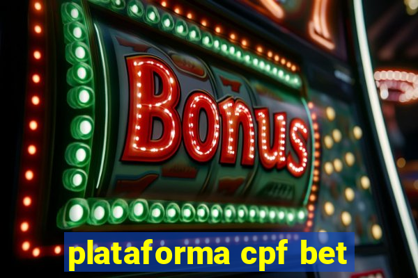 plataforma cpf bet