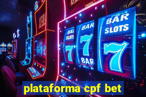 plataforma cpf bet