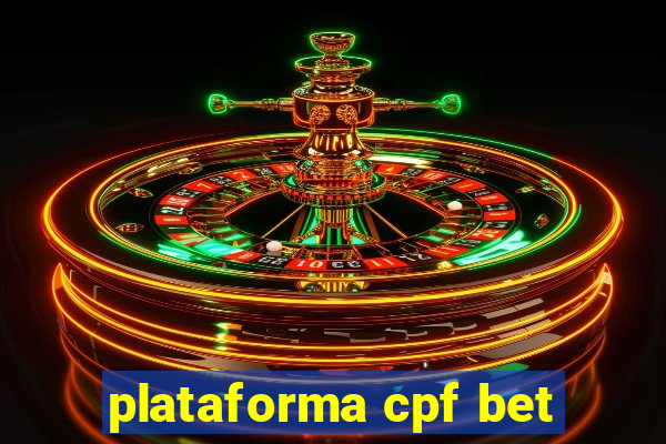 plataforma cpf bet