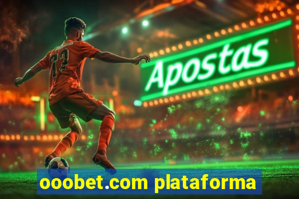 ooobet.com plataforma