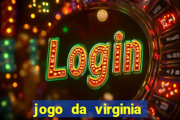 jogo da virginia que da dinheiro