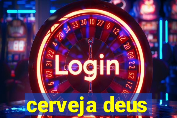 cerveja deus