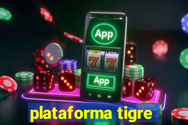 plataforma tigre