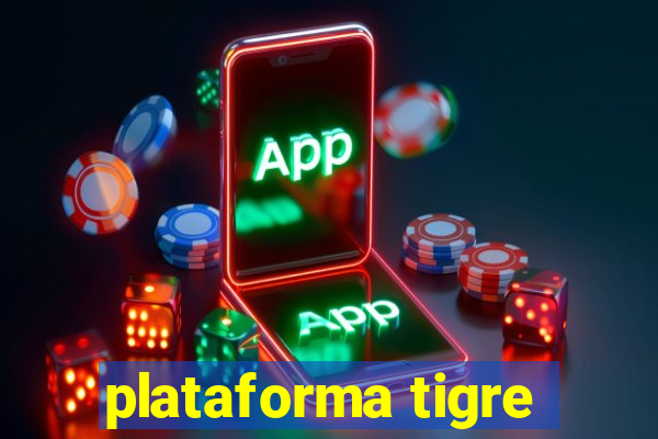 plataforma tigre