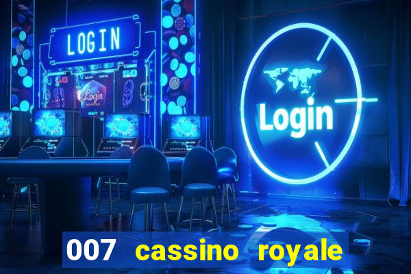 007 cassino royale dublado download