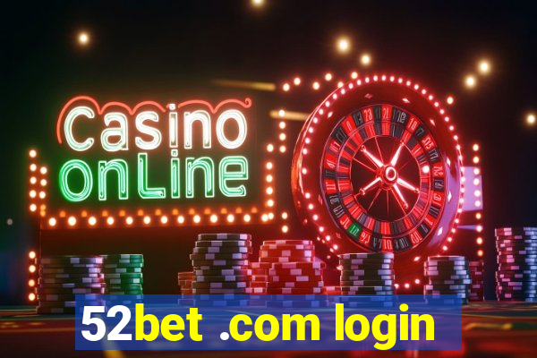 52bet .com login