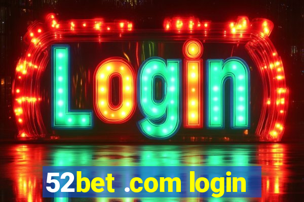 52bet .com login