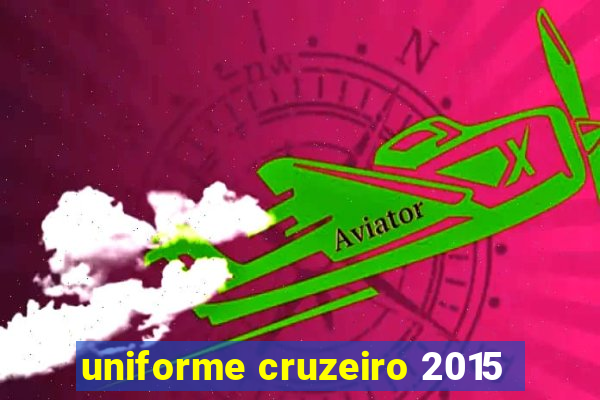 uniforme cruzeiro 2015