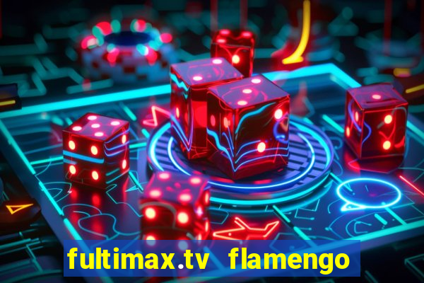 fultimax.tv flamengo ao vivo