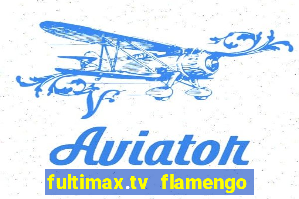 fultimax.tv flamengo ao vivo