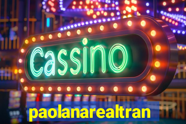 paolanarealtrans