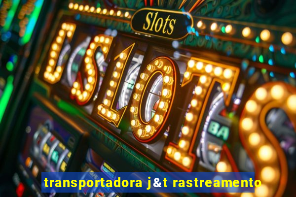 transportadora j&t rastreamento