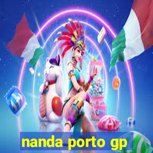 nanda porto gp