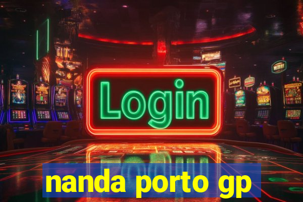 nanda porto gp