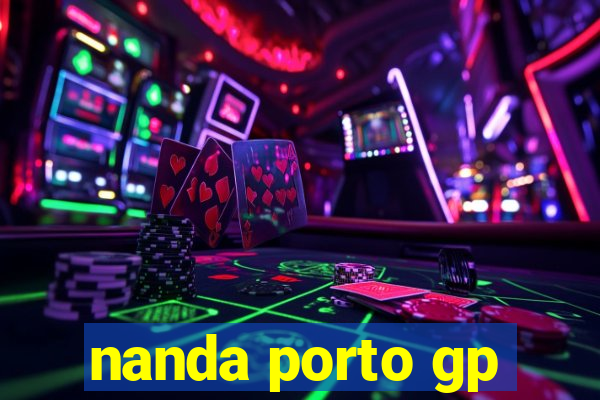 nanda porto gp