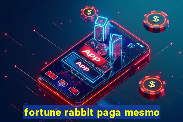 fortune rabbit paga mesmo