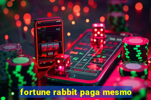 fortune rabbit paga mesmo