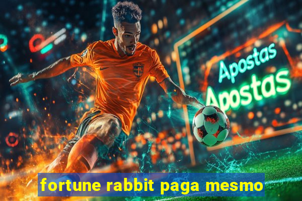 fortune rabbit paga mesmo