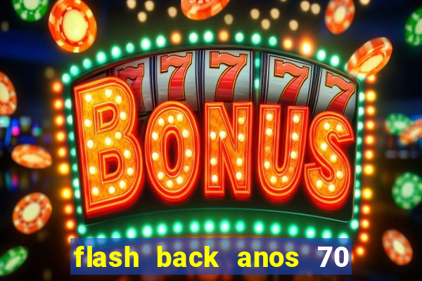 flash back anos 70 80 90 internacional download