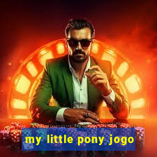 my little pony jogo