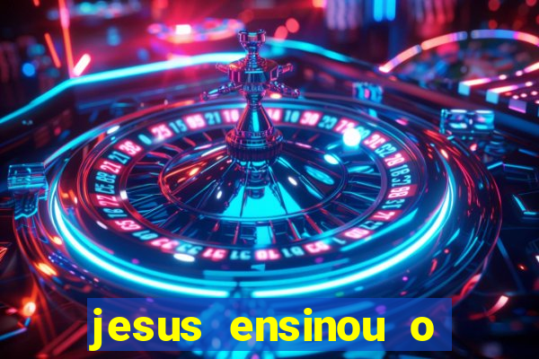 jesus ensinou o segredo da prosperidade