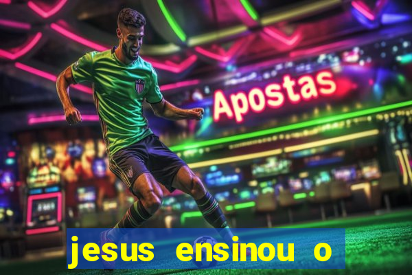 jesus ensinou o segredo da prosperidade