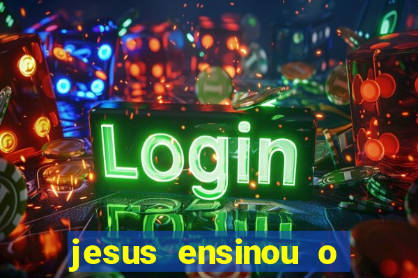 jesus ensinou o segredo da prosperidade