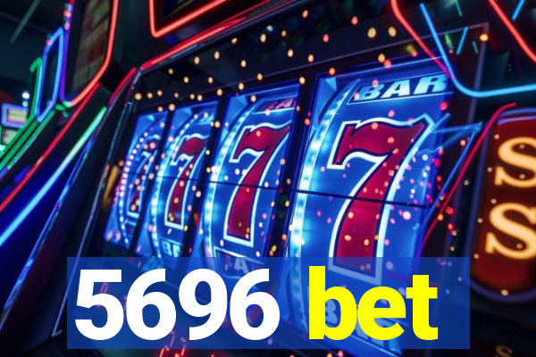 5696 bet