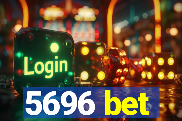 5696 bet