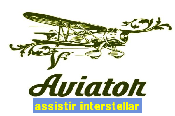 assistir interstellar